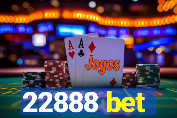 22888 bet